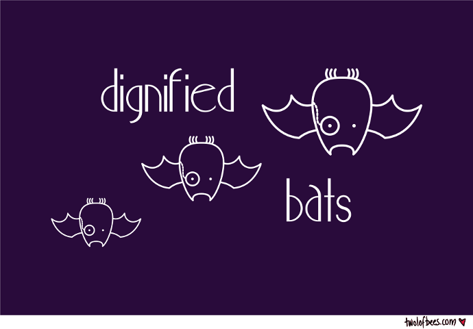 Dignified Bats